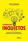 Ler O poder dos inquietos: Transforme a sua energia numa poderosa ferramenta de realizações, do autor Chris Guillebeau Ler O poder dos inquietos: Transforme a sua energia numa poderosa ferramenta de realizações, do autor Chris Guillebeau
