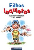 Ler Filhos Inquietos, do autor Kit Chee; Dr. Christopher Green