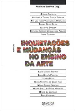 Inquietações e mudanças no ensino da arte, do autor Ana Mae Barbosa