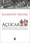 Ler Açúcar: Uma sociologia do doce, com receitas de bolos e doces do nordeste do Brasil, do autor Gilberto Freyre Ler Açúcar: Uma sociologia do doce, com receitas de bolos e doces do nordeste do Brasil, do autor Gilberto Freyre