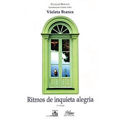 Ritmos de inquieta alegria, do autor Violeta Branca
