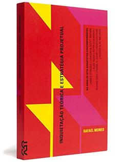 Inquietação Teórica e Estratégia Projetual - Coleção Face Norte, do autor Rafael Moneo