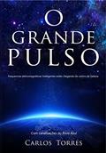 Ler O Grande Pulso: Frequências Eletromagnéticas inteligentes estão chegando para modificar tudo, inclusive você. (1), do autor Carlos Torres Ler O Grande Pulso: Frequências Eletromagnéticas inteligentes estão chegando para modificar tudo, inclusive você. (1), do autor Carlos Torres