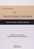 Ler Consultório de Motricidade Orofacial. Como Montar e Manter Serviços, do autor Stella Maris Cortez Bacha Ler Consultório de Motricidade Orofacial. Como Montar e Manter Serviços, do autor Stella Maris Cortez Bacha