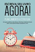 Ler Escreva seu livro agora!: Planejamento e estrutura, do autor Felipe Colbert Ler Escreva seu livro agora!: Planejamento e estrutura, do autor Felipe Colbert