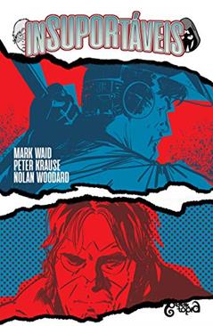 INSUPORTAVEIS (VOLUME 1), do autor MARK WAID; PETER KRAUSE