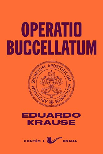 Ler Operatio Buccellatum (Contém 1 Drama), do autor Eduardo Krause Ler Operatio Buccellatum (Contém 1 Drama), do autor Eduardo Krause