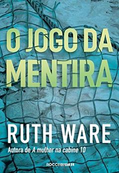 O Jogo da Mentira, do autor Ruth Ware