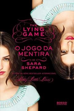 O Jogo da Mentira (The Lying Game Livro 1), do autor Sara Shepard