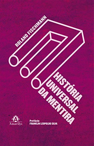 Ler História universal da mentira, do autor Roland Fischmann