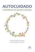 Ler Autocuidado: a dinâmica da saúde integral, do autor Mariana Cabral Schveitzer; Fernanda Cabral Schveitzer Ler Autocuidado: a dinâmica da saúde integral, do autor Mariana Cabral Schveitzer; Fernanda Cabral Schveitzer