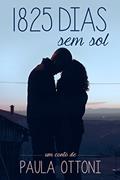 Ler 1825 Dias Sem Sol: Um conto sobre recomeçar, do autor Paula Ottoni Ler 1825 Dias Sem Sol: Um conto sobre recomeçar, do autor Paula Ottoni