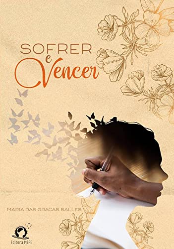 Ler Sofrer e Vencer, do autor Maria das Graças Salles