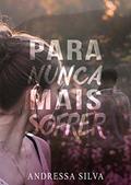 Ler Para nunca mais sofrer, do autor Andressa Silva