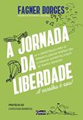 Ler A jornada da liberdade: As 4 competências para se tornar o líder da própria vida e parar de sofrer pela falta de tempo e dinheiro, do autor Fagner Borges