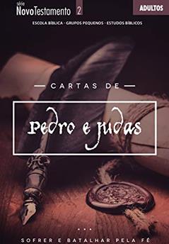 Cartas de Pedro e Judas | Professor: Sofrer e Batalhar pela Fé (Novo Testamento), do autor Editora Cristã Evangélica