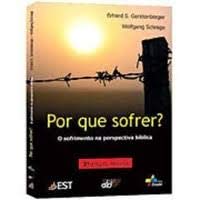 Por que Sofrer? o Sofrimento na Perspectiva Biblica, do autor Schrage- Erhard