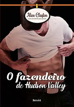 O Fazendeiro De Hudson Valley, do autor Alice Clayton