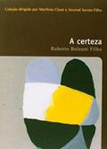 Ler A certeza, do autor Roberto Bolzani Filho