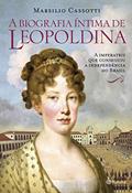 Ler Biografia íntima de Leopoldina, do autor Marsilio Cassotti