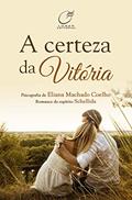 Ler A certeza da vitória, do autor Eliana Machado Coelho; Schellida