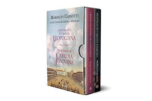 Ler Coletânea - Memórias de Carlota Joaquina e A biografia íntima de Leopoldina, do autor Marsilio Cassotti