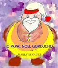 Ler O Papai Noel Gorducho, do autor Marly Renault Adib Bittencourt