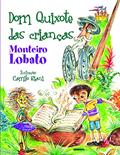 Ler Dom Quixote das Crianças, do autor Monteiro Lobato
