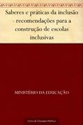 Ler Saberes e práticas da inclusão - recomendações para a construção de escolas inclusivas, do autor Ministério da Educação Ler Saberes e práticas da inclusão - recomendações para a construção de escolas inclusivas, do autor Ministério da Educação