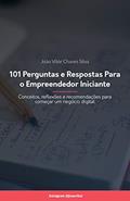 Ler 101 Perguntas e Respostas para o Empreendedor Iniciante: Conceitos, reflexões e recomendações para começar um negócio digital, do autor João Vitor Chaves Silva