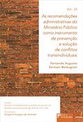 Ler As Recomendações Administrativas do Ministério Público Como Instrumento de Prevenção e Solução de Conflitos Transindividuais, do autor Fernando Augusto Sormani Barbugiani Ler As Recomendações Administrativas do Ministério Público Como Instrumento de Prevenção e Solução de Conflitos Transindividuais, do autor Fernando Augusto Sormani Barbugiani