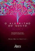 Ler O algoritmo do gosto: tecnologias de controle, contágio e curadoria de si; volume 2, do autor Rose Marie Santini Ler O algoritmo do gosto: tecnologias de controle, contágio e curadoria de si; volume 2, do autor Rose Marie Santini