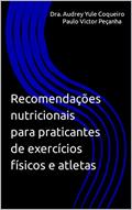 Ler Recomendações nutricionais para praticantes de exercícios físicos e atletas, do autor Dra. Audrey Yule Coqueiro; Paulo Victor Peçanha Ler Recomendações nutricionais para praticantes de exercícios físicos e atletas, do autor Dra. Audrey Yule Coqueiro; Paulo Victor Peçanha