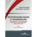 Ler Responsabilidade e Informação Efeitos Jurídicos das Informações, Conselhos e Recomendações Entre Particulares, do autor João Ricardo Brandão Aguirre Ler Responsabilidade e Informação Efeitos Jurídicos das Informações, Conselhos e Recomendações Entre Particulares, do autor João Ricardo Brandão Aguirre