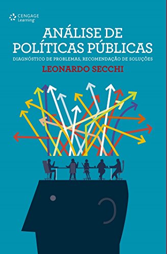 Ler Análise de políticas públicas: Diagnóstico de problemas, recomendação de soluções, do autor Leonardo Secchi