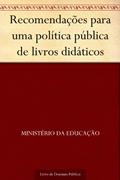 Ler Recomendações para uma política pública de livros didáticos, do autor Ministério da Educação Ler Recomendações para uma política pública de livros didáticos, do autor Ministério da Educação