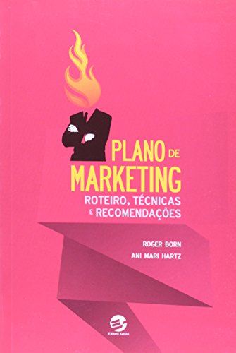 Plano de Marketing: Roteiro, Técnicas e Recomendações, do autor Roger Born; Ani Mari Hartz