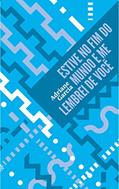 Ler Estive no fim do mundo e me lembrei de você, do autor Adriane Garcia