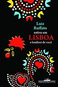 Ler Estive em Lisboa e lembrei de você, do autor Luiz Ruffato