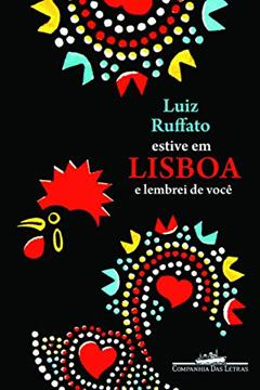 Estive em Lisboa e lembrei de você, do autor Luiz Ruffato