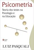 Ler Psicometria: Teoria dos testes na psicologia e na educação, do autor Luiz Pasquali