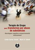 Ler Terapia de Grupo para Transtornos por Abuso de Substâncias: Abordagem Cognitivo-Comportamental Motivacional, do autor Linda Carter Sobell; Mark B. Sobell Ler Terapia de Grupo para Transtornos por Abuso de Substâncias: Abordagem Cognitivo-Comportamental Motivacional, do autor Linda Carter Sobell; Mark B. Sobell