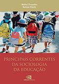 Ler Principais correntes da Sociologia da Educação: autores e temas clássicos e contemporâneos, do autor Walter Praxedes; Nelson Piletti