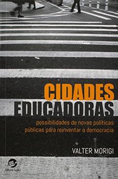Cidades Educadoras, do autor Valter Morigi