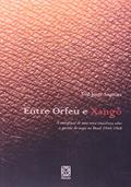 Ler Entre Orfeu E Xango, do autor José Jorge Siqueira