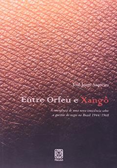 Entre Orfeu E Xango, do autor José Jorge Siqueira