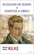 Ler As Elegias de Duino e Sonetos a Orfeu (Trilogia Rilke), do autor Rainer Maria Rilke