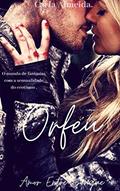 Ler ORFEU: (O mundo de fantasias com a sensualidade do erotismo), do autor Carla Almeida Ler ORFEU: (O mundo de fantasias com a sensualidade do erotismo), do autor Carla Almeida