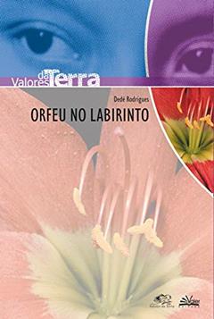 Orfeu no labirinto, do autor Dedé Rodrigues