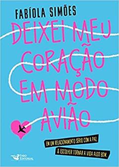 Deixei meu coração em modo avião, do autor FABIOLA SIMÕES